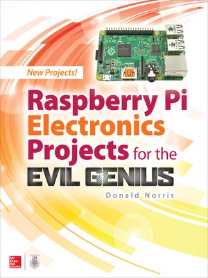 cover image of Raspberry Pi Electronics Projects for the Evil Genius